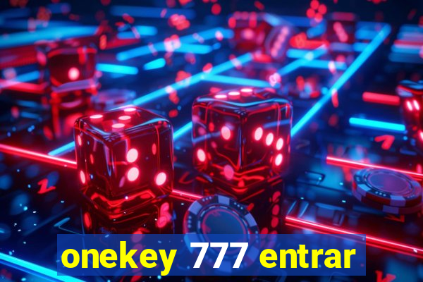 onekey 777 entrar